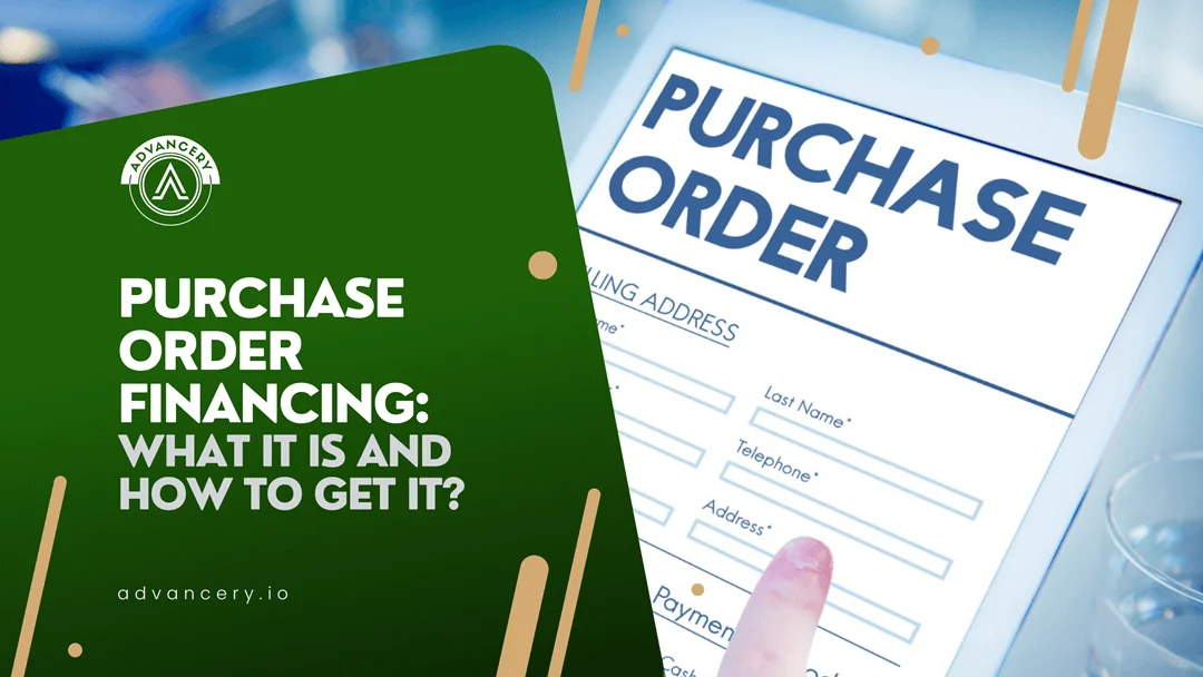 Purchase Order Financing: What It Is and How to Get It